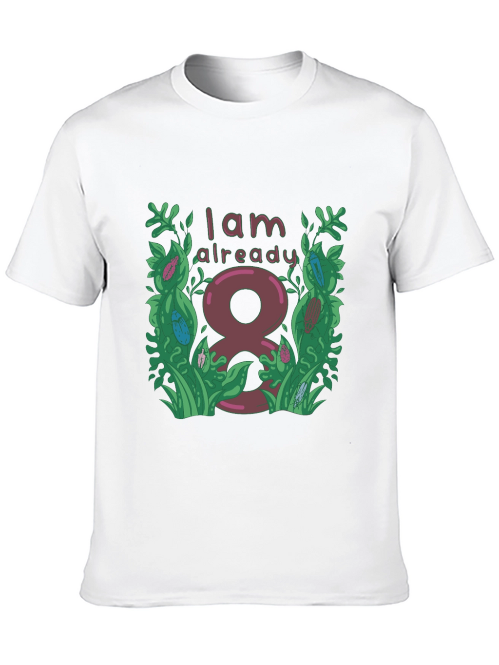 I Am Already 8 T-Shirt