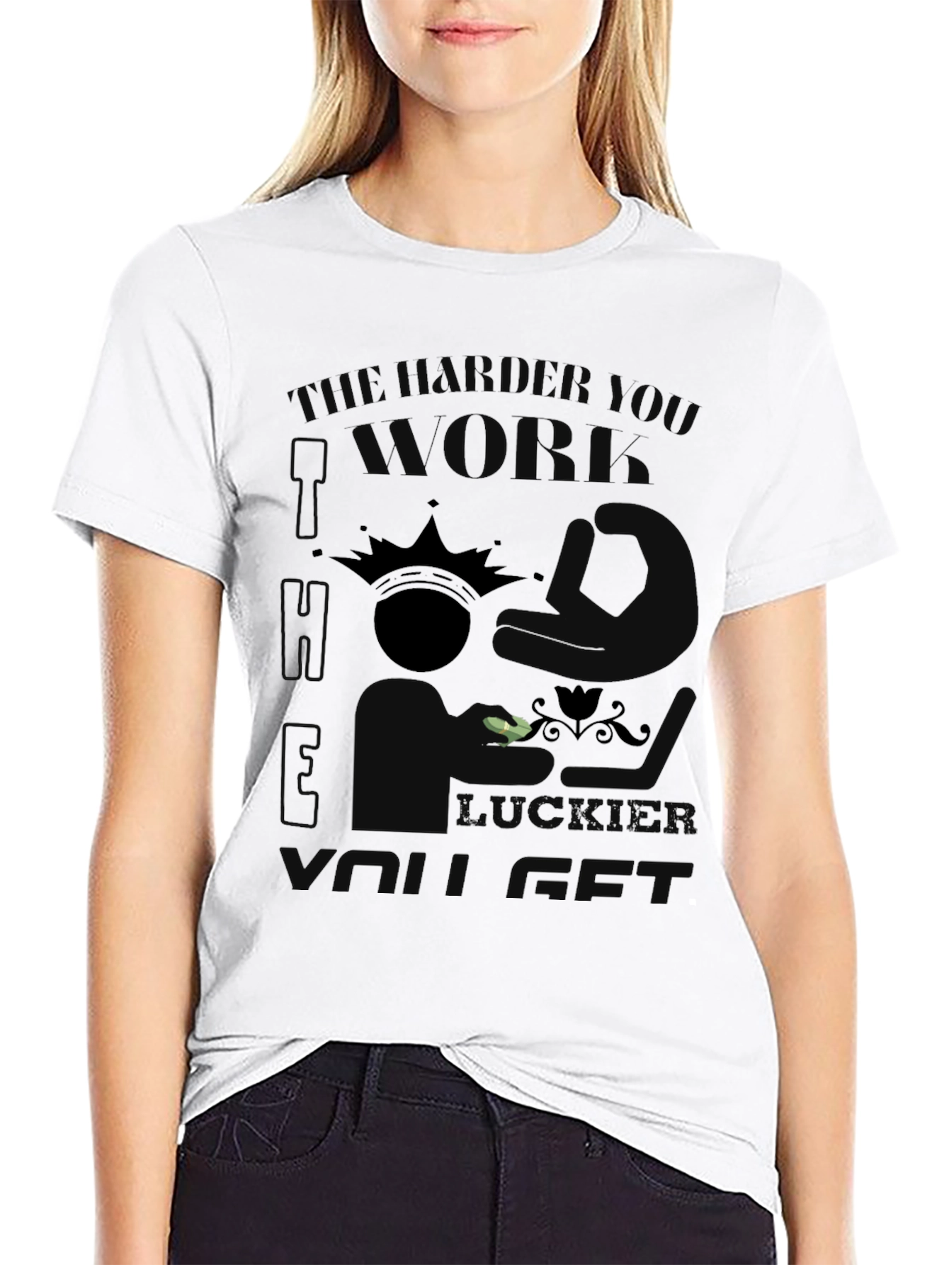 The Harder I Work T-Shirt