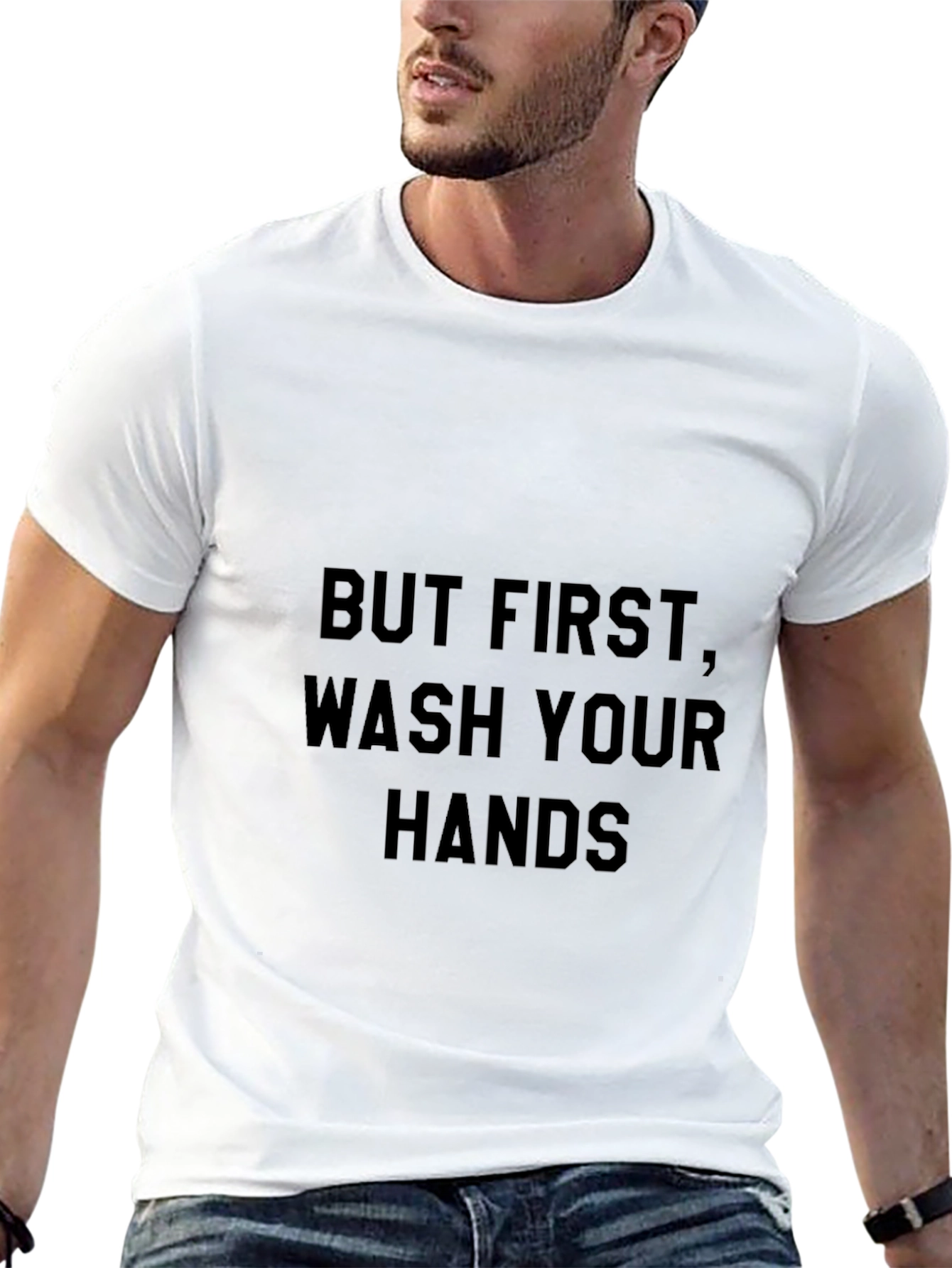 But First Wash Your Hands Black T-Shirt