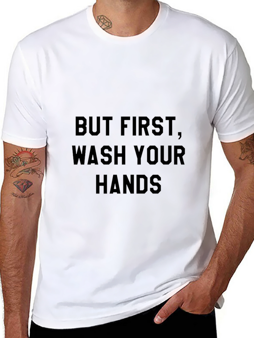 But First Wash Your Hands Black T-Shirt