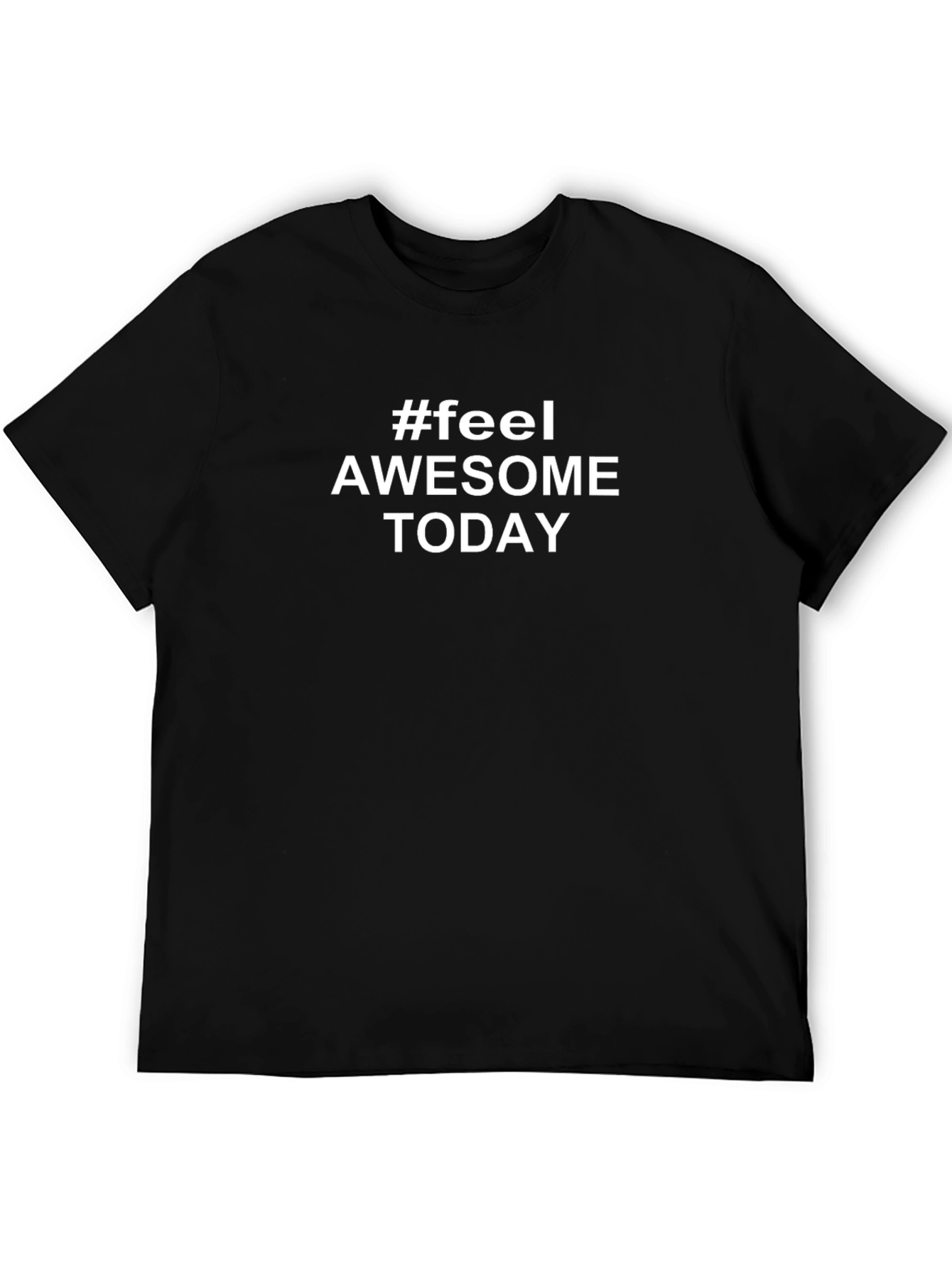 #Feel Awesome Today Black T-Shirt - Inspirational Stylish