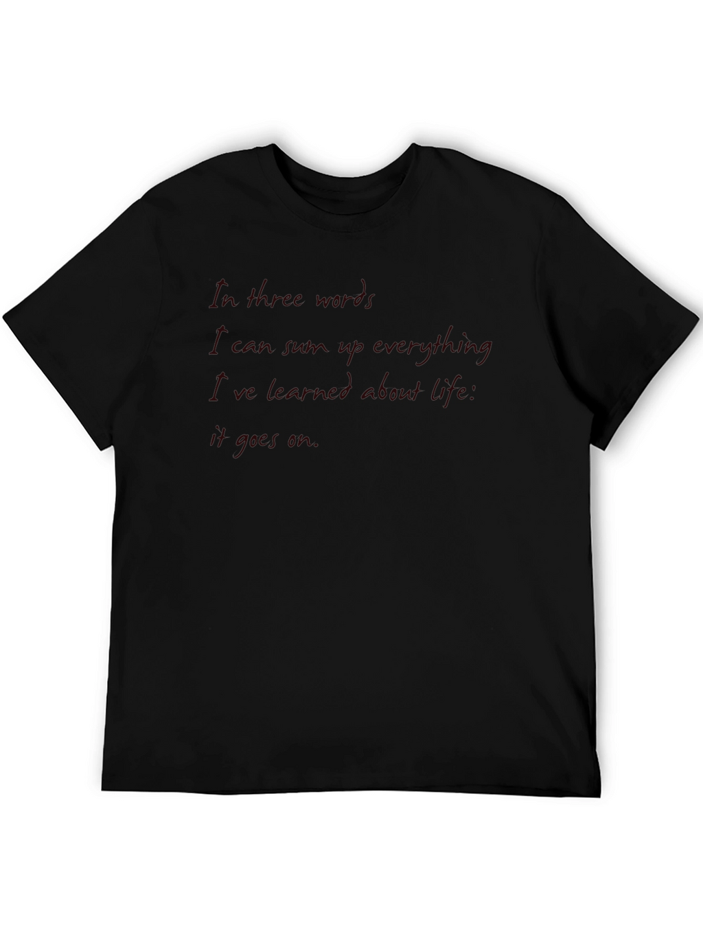 In Three Words Life Quote T-Shirt