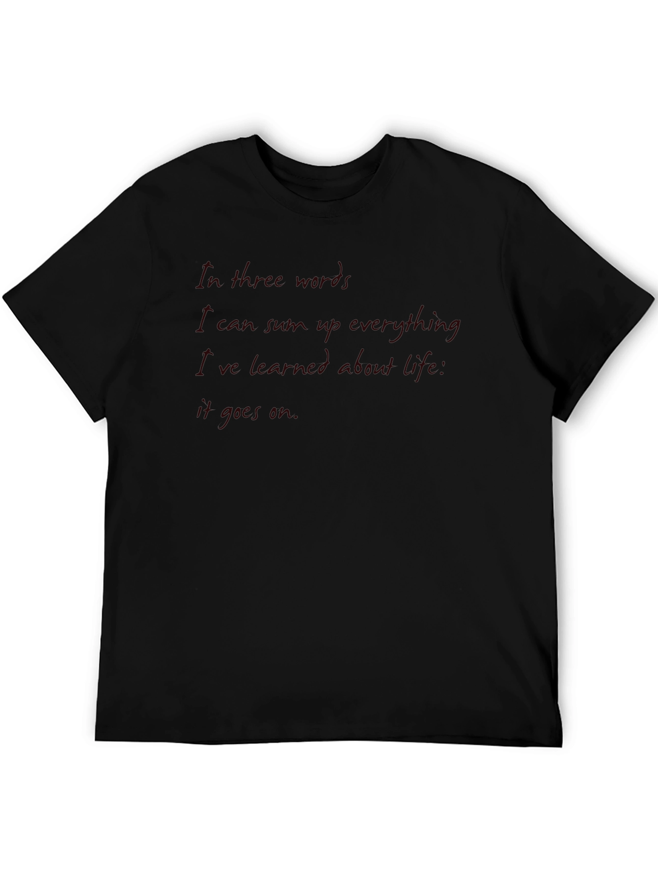 In Three Words Life Quote T-Shirt
