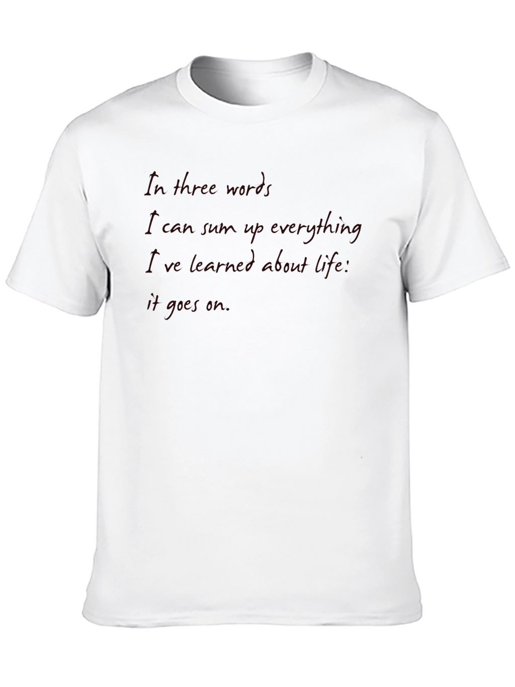 In Three Words Life Quote T-Shirt