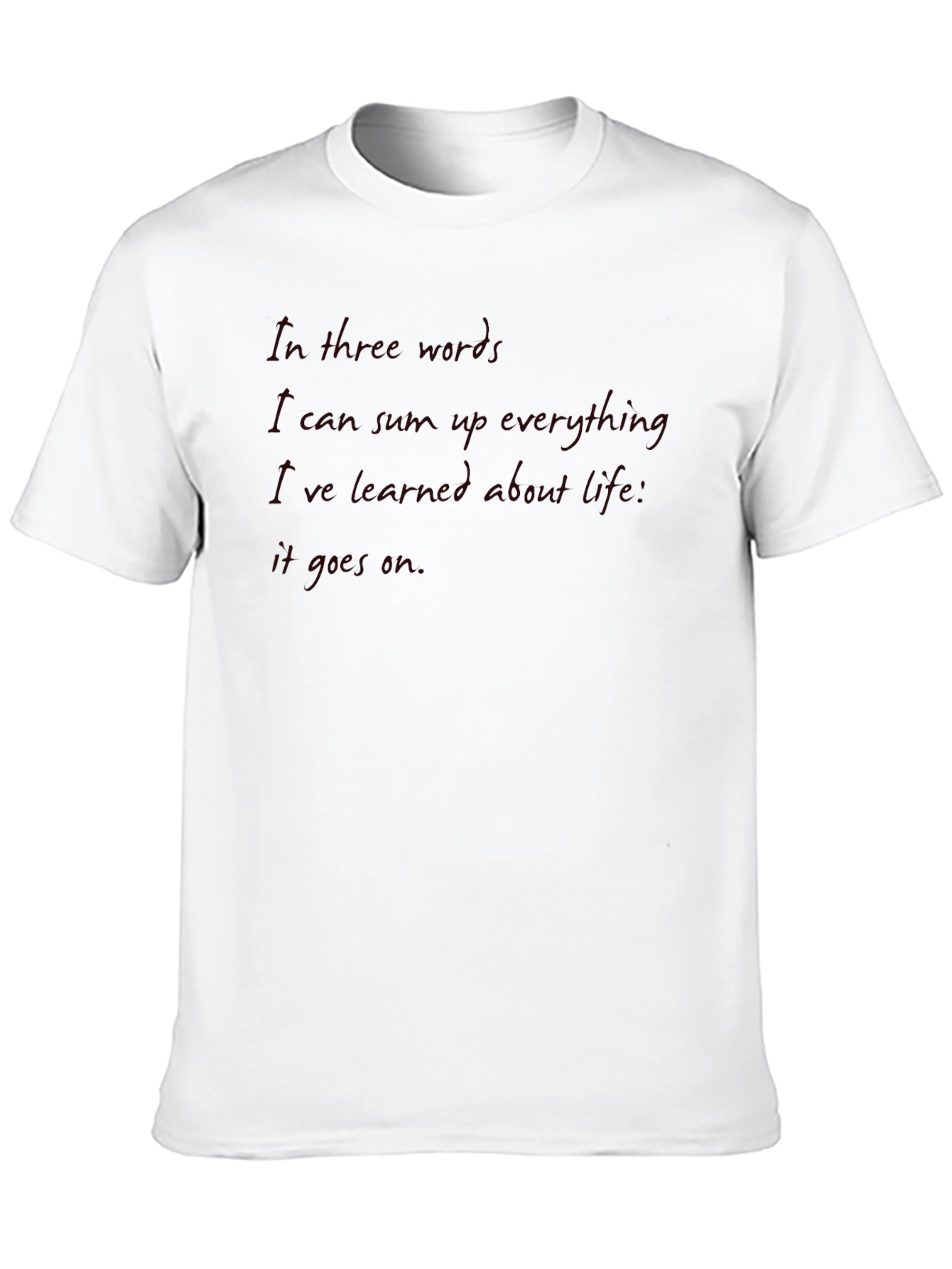 In Three Words Life Quote T-Shirt