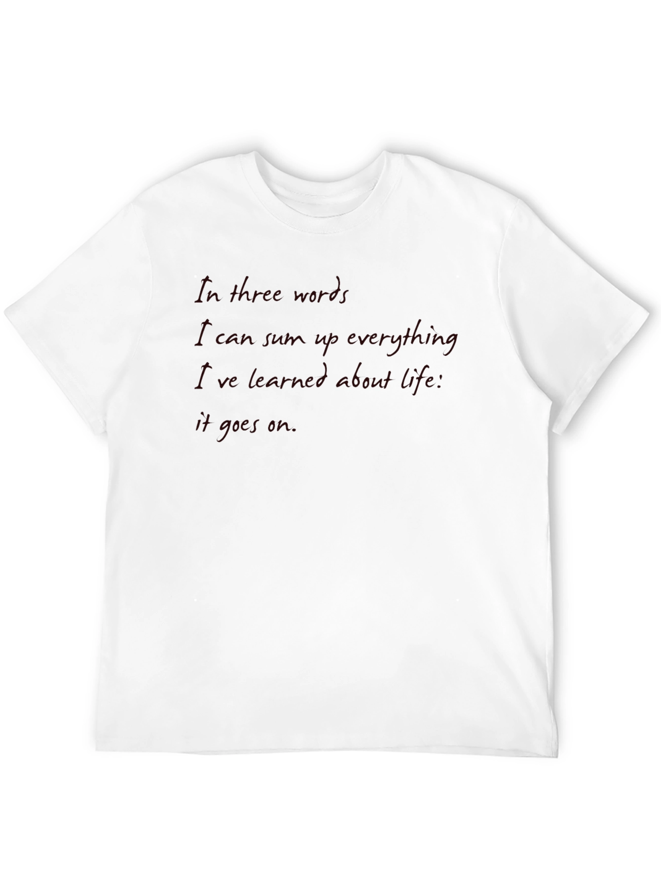 In Three Words Life Quote T-Shirt
