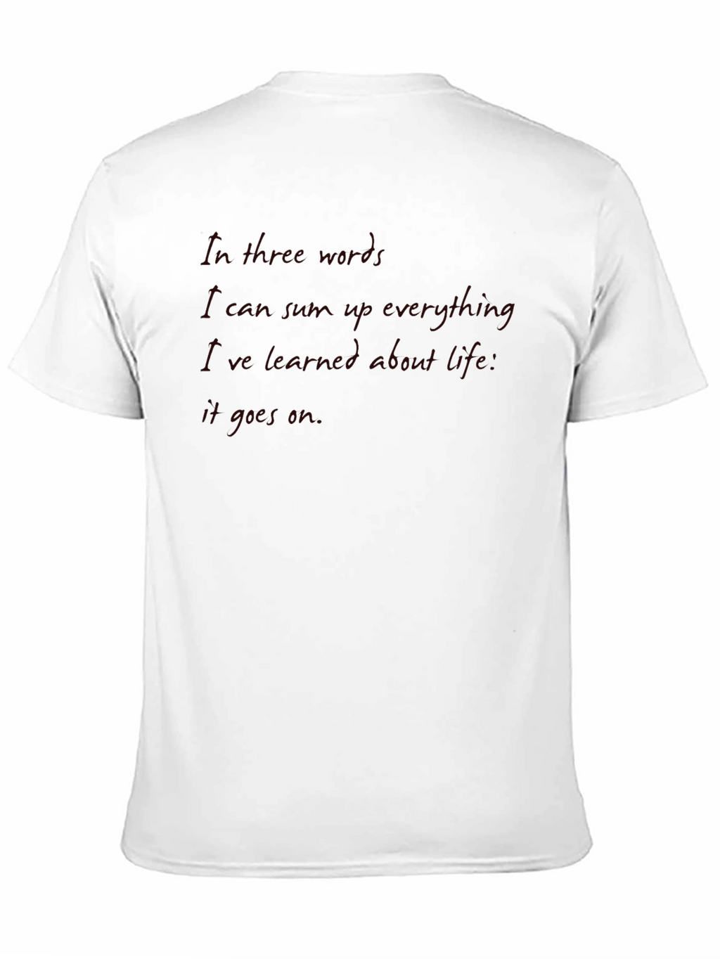 In Three Words Life Quote T-Shirt