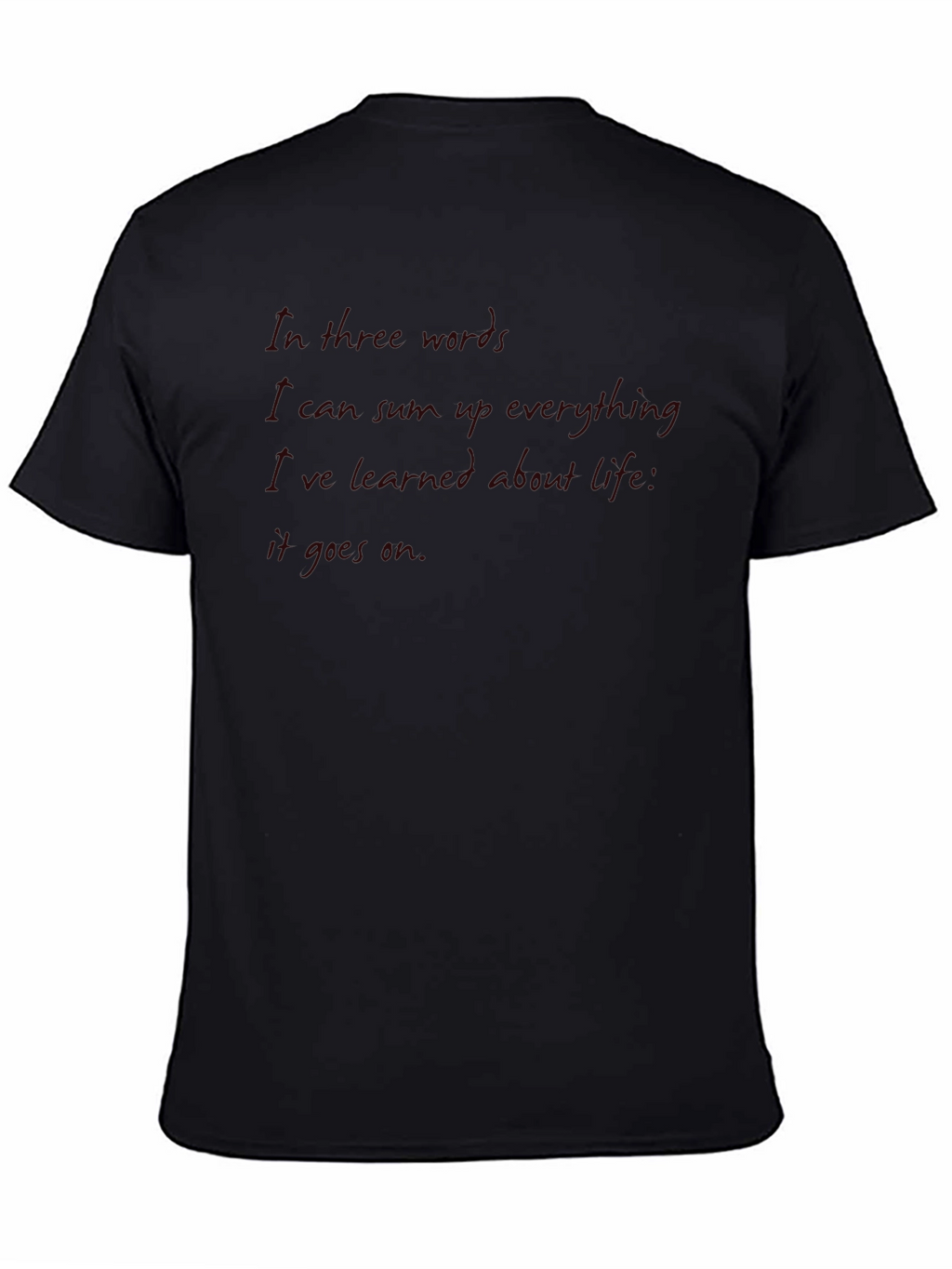 In Three Words Life Quote T-Shirt