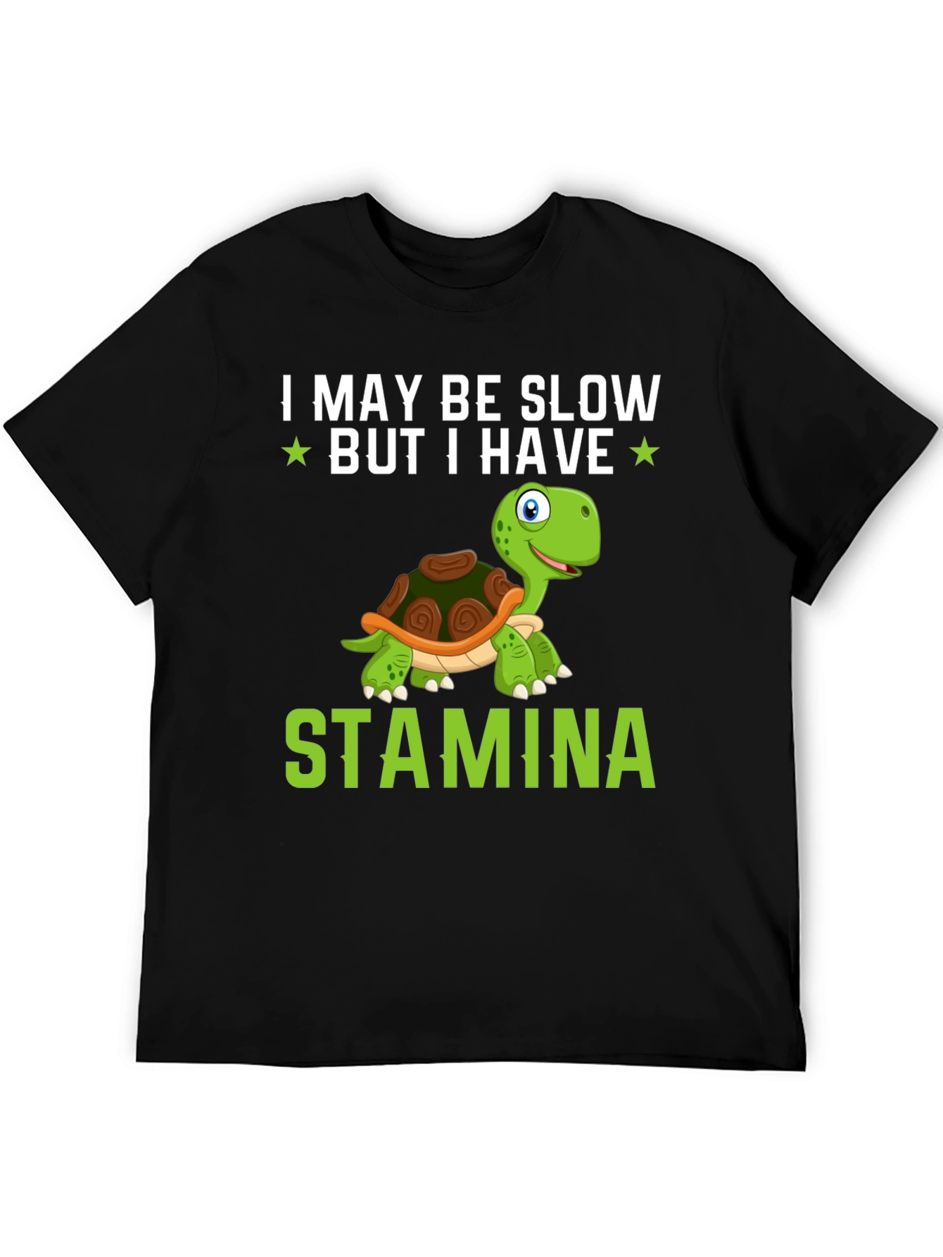 I May Be Slow But I Have Stamina Turtle T-Shirt