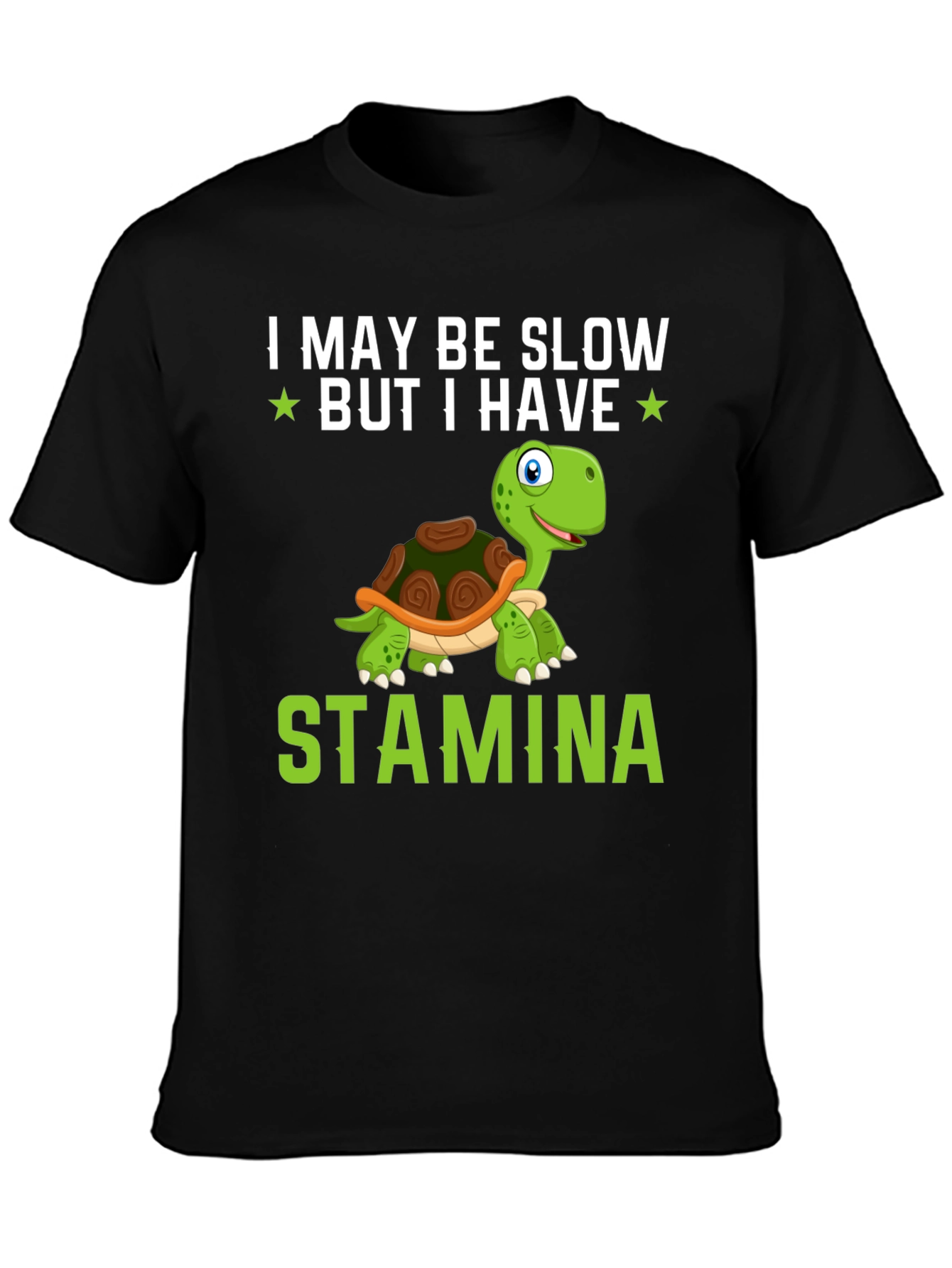 I May Be Slow But I Have Stamina Turtle T-Shirt