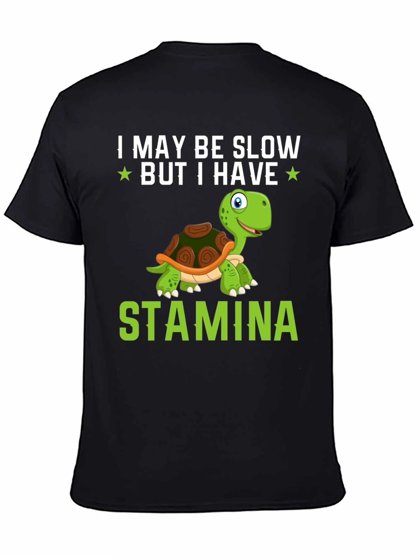I May Be Slow But I Have Stamina Turtle T-Shirt