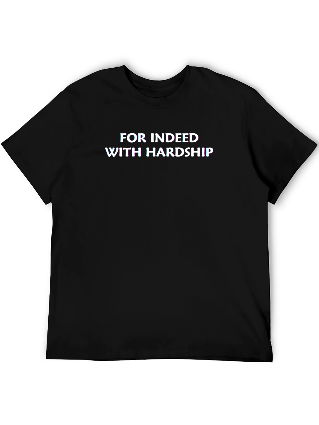 Motivational Black T-Shirt - For Indeed With Hardship