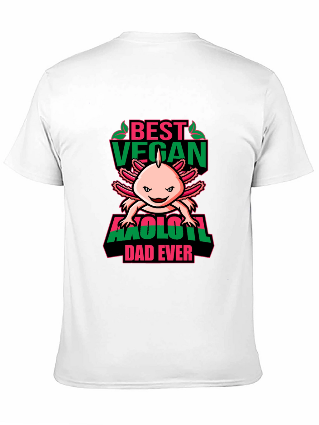 Best Vegan Axolotl Dad Ever - Graphic T-Shirt