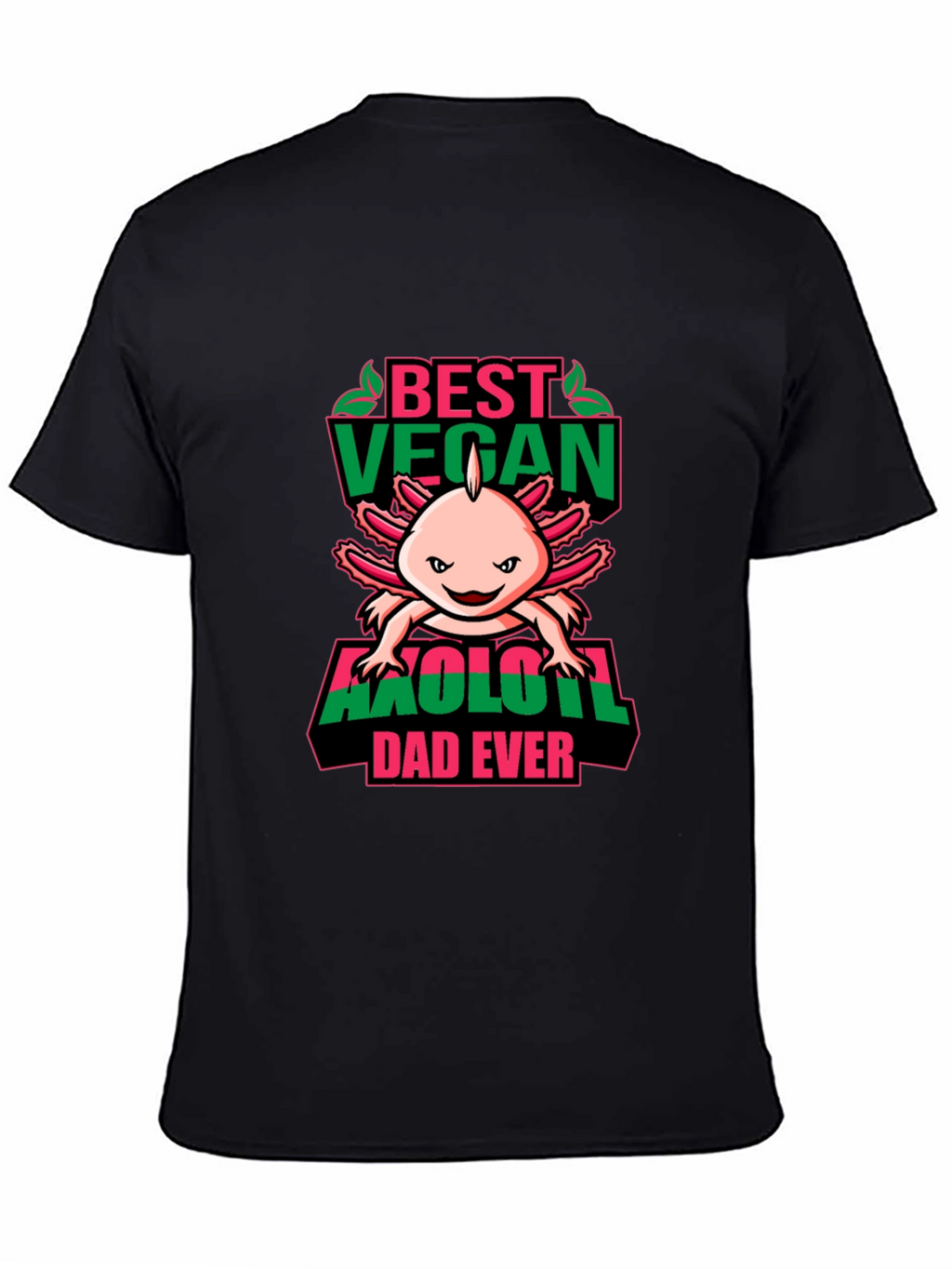 Best Vegan Axolotl Dad Ever - Graphic T-Shirt