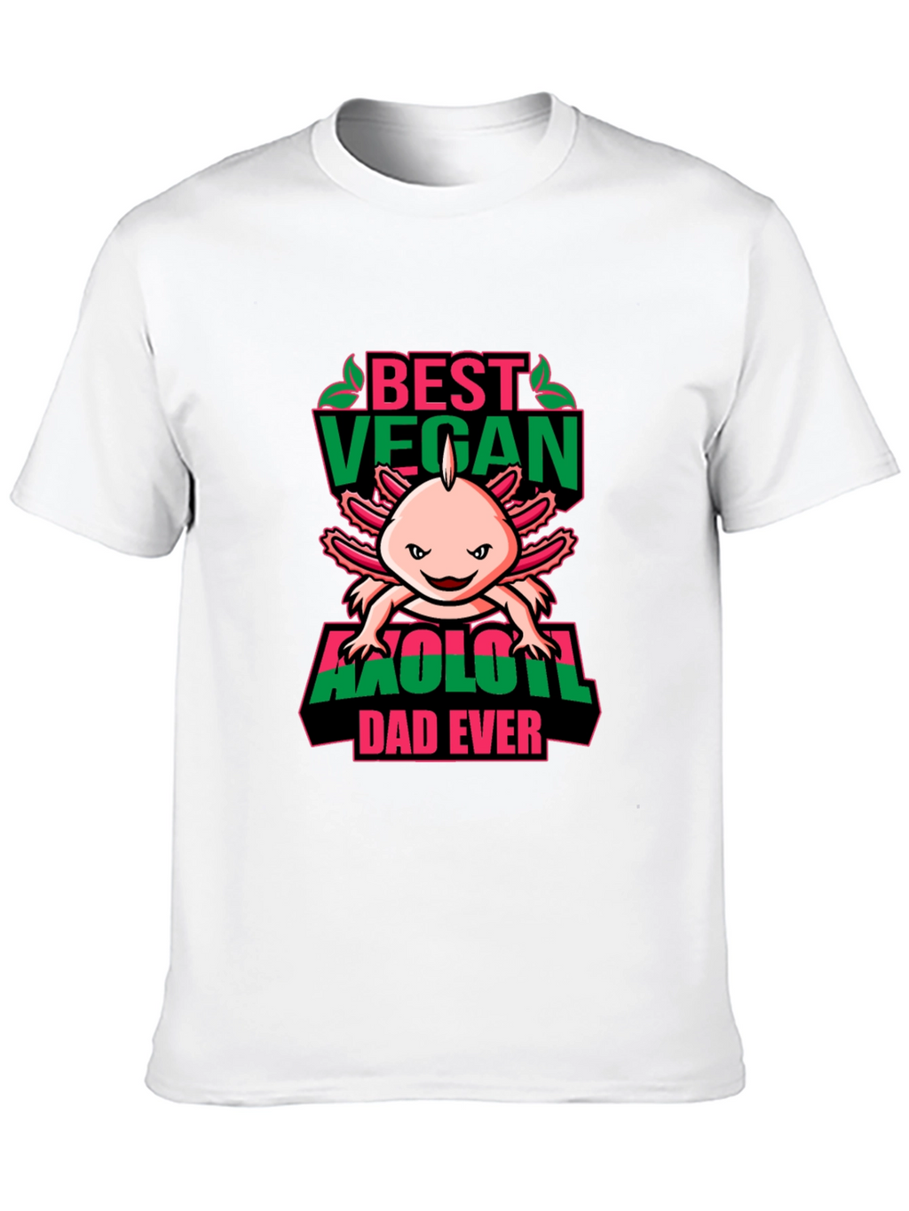 Best Vegan Axolotl Dad Ever - Graphic T-Shirt