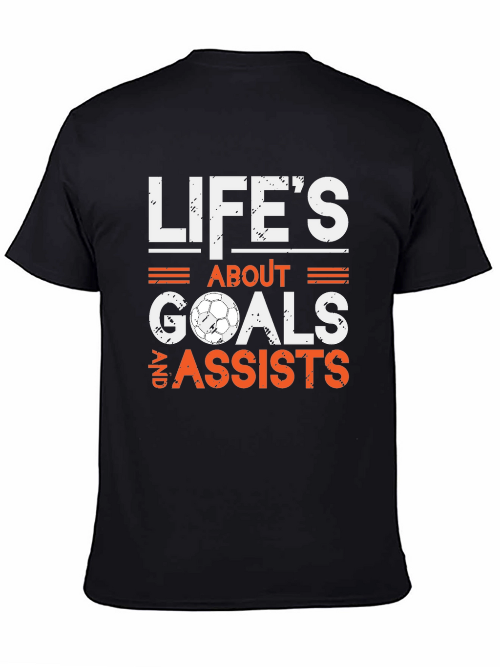 Lifes About Goals & Assists Soccer T-Shirt