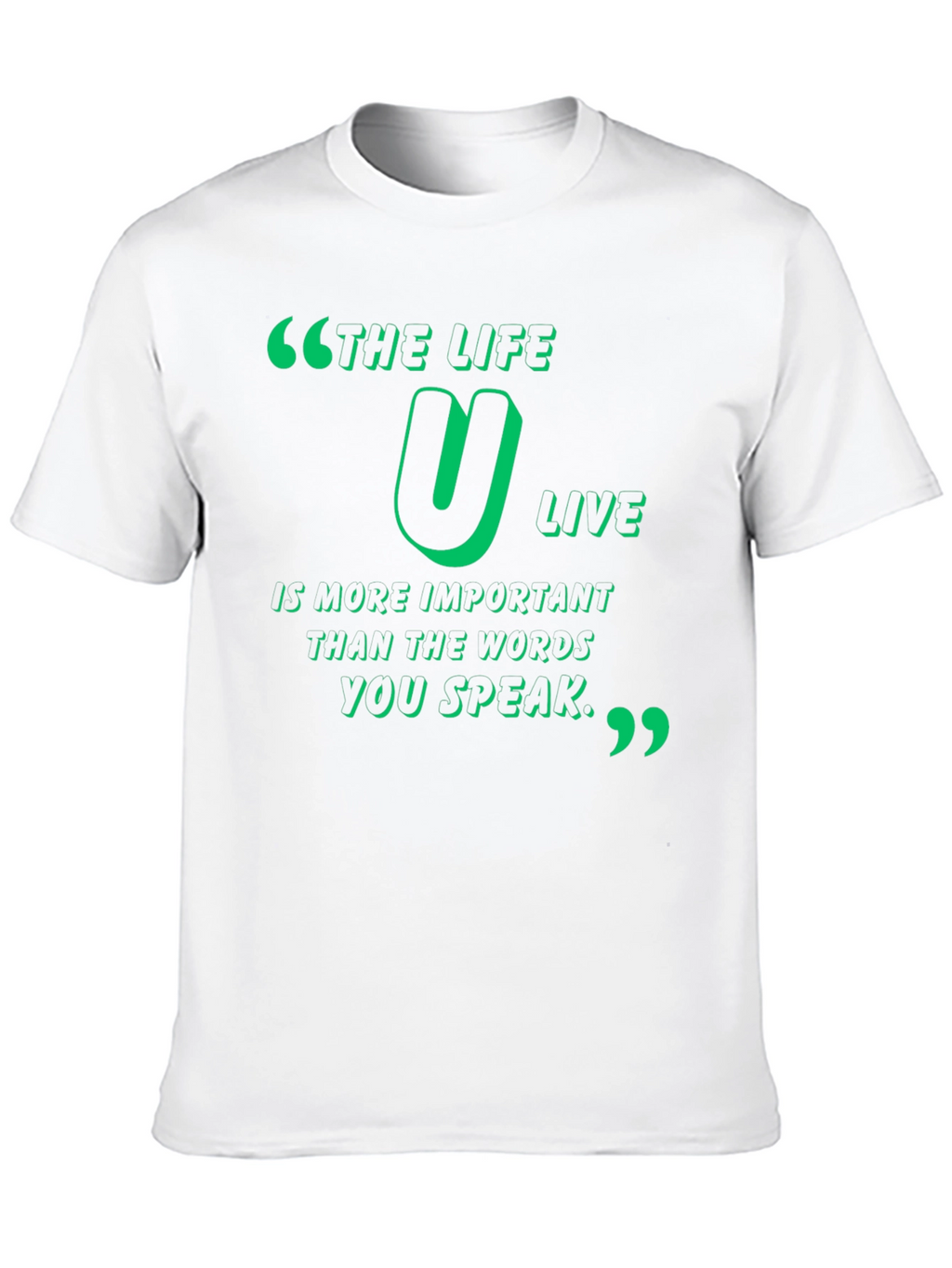 Inspirational Quote T-Shirt - The Life U Live