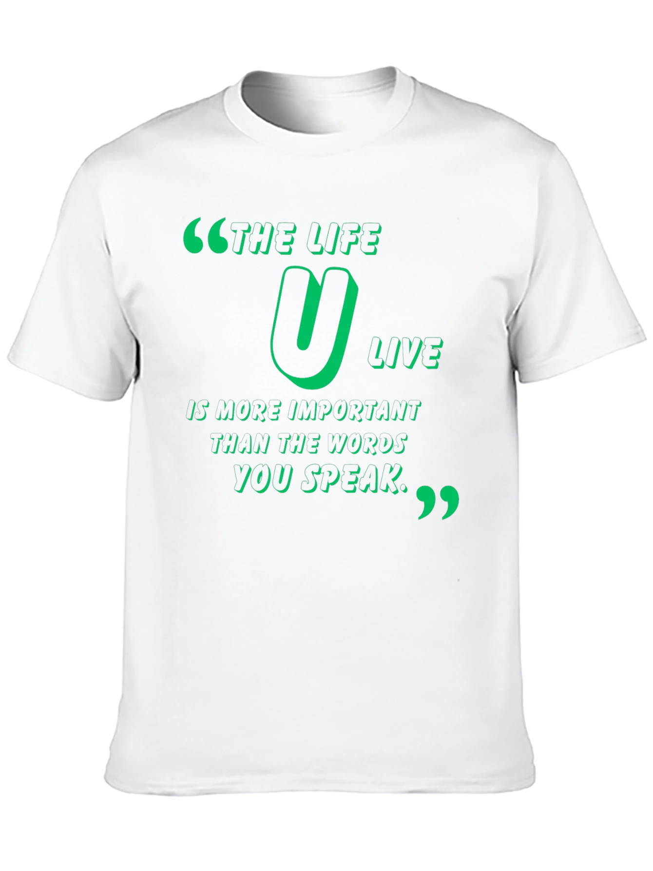 Inspirational Quote T-Shirt - The Life U Live