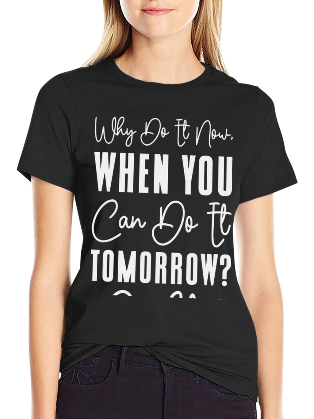 Procrastination T-Shirt: Why Do It Now Tee
