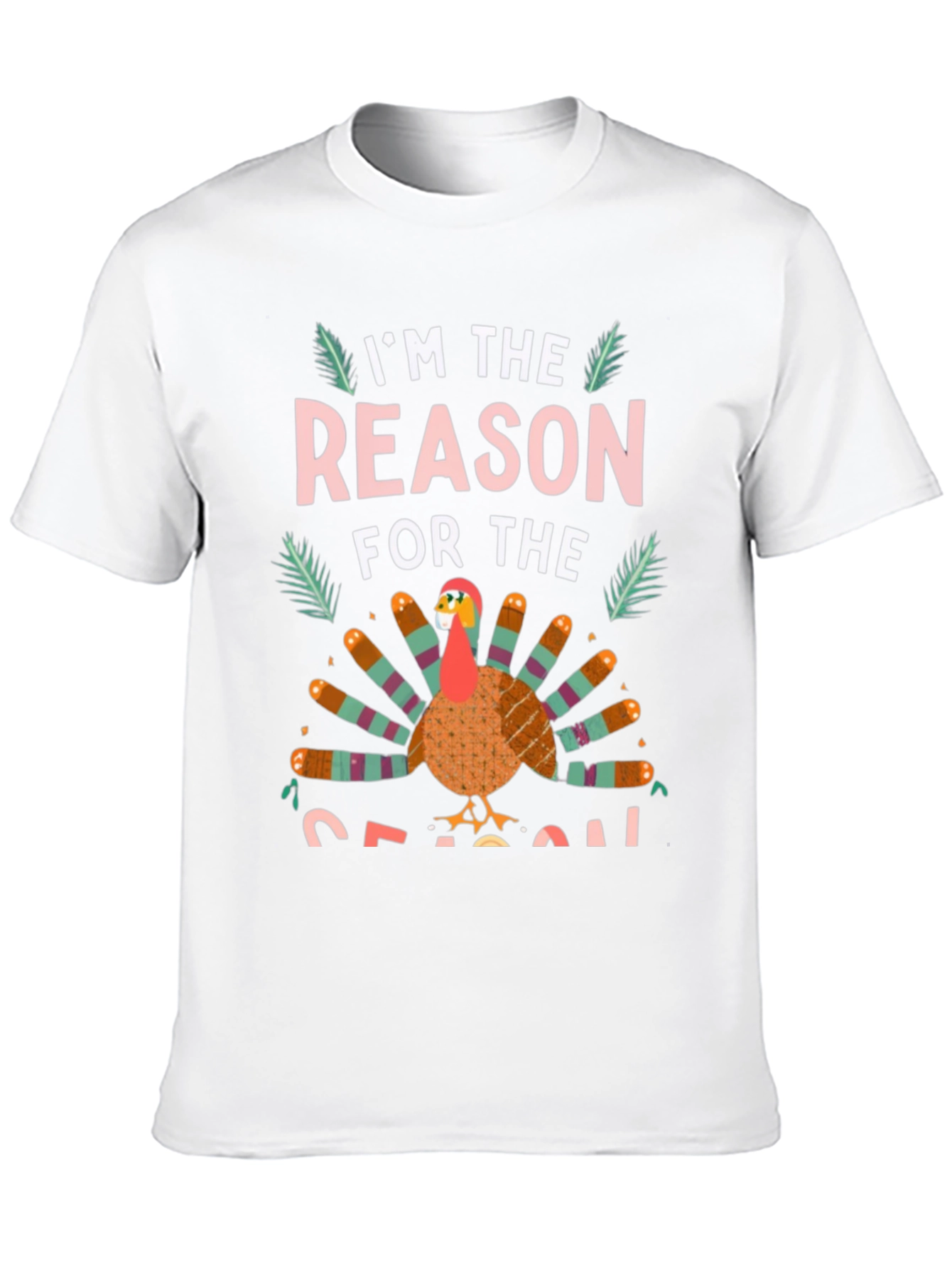 Im the Reason for the Season Turkey T-Shirt