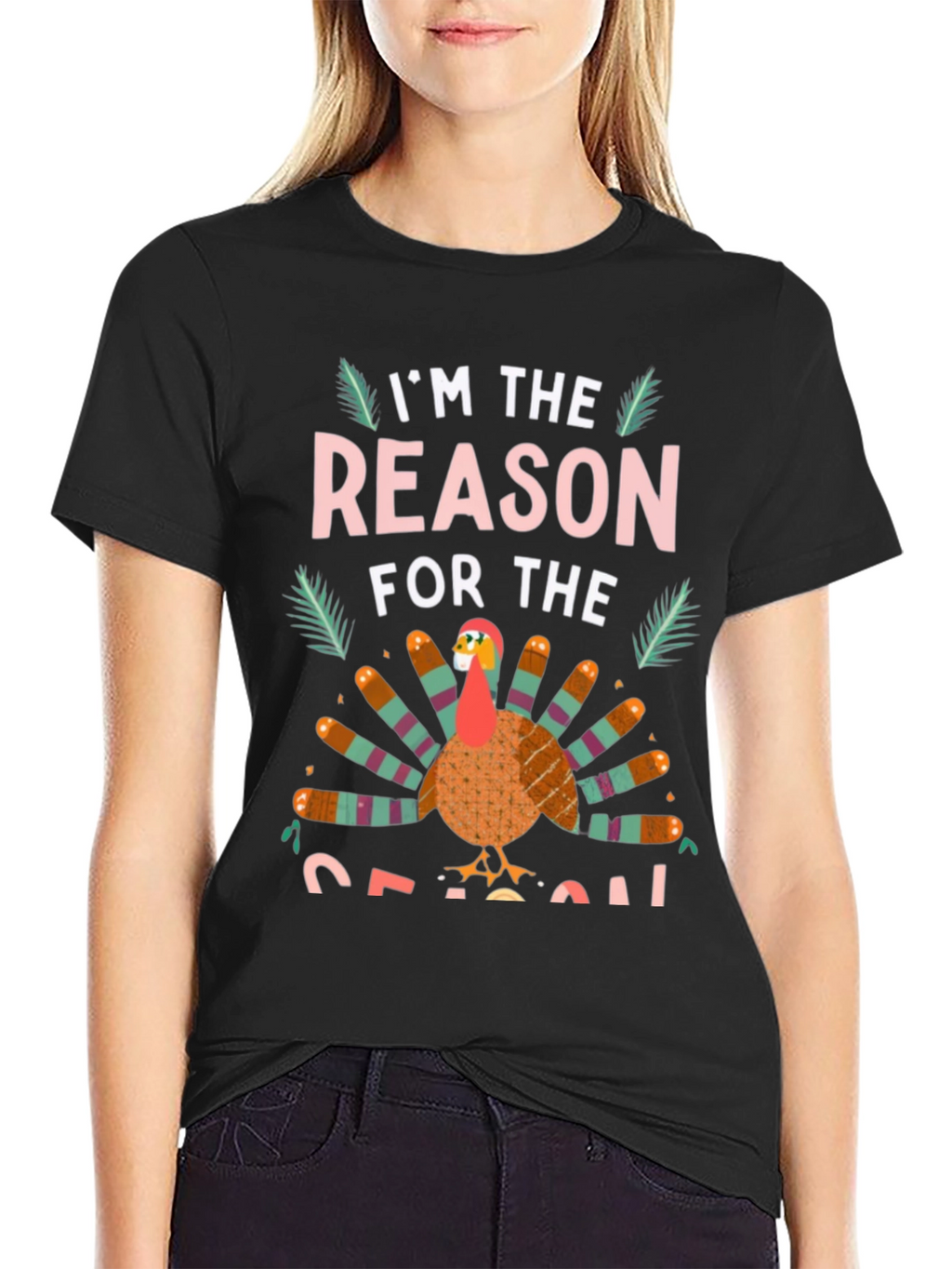 Im the Reason for the Season Turkey T-Shirt