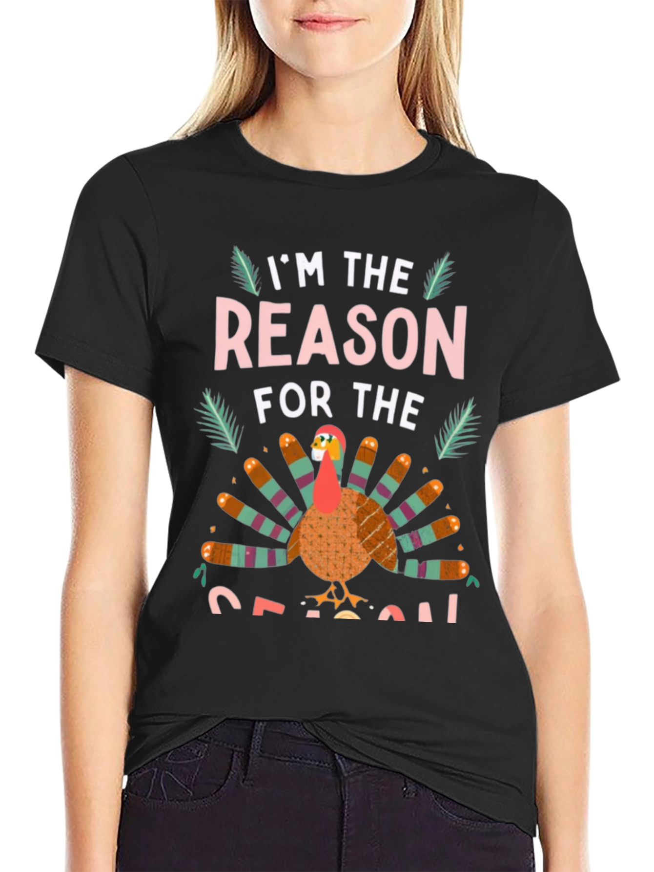 Im the Reason for the Season Turkey T-Shirt