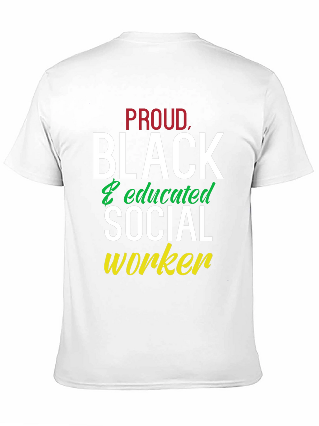 Proud Black & Educated Social Worker T-Shirt