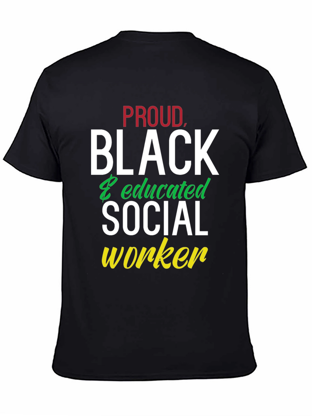 Proud Black & Educated Social Worker T-Shirt