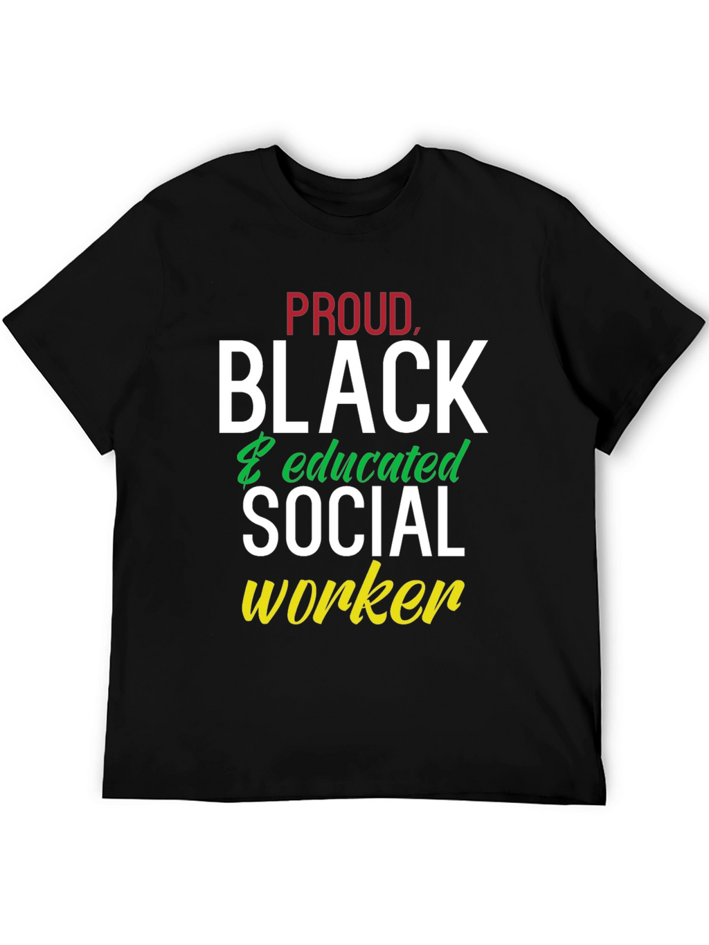Proud Black & Educated Social Worker T-Shirt
