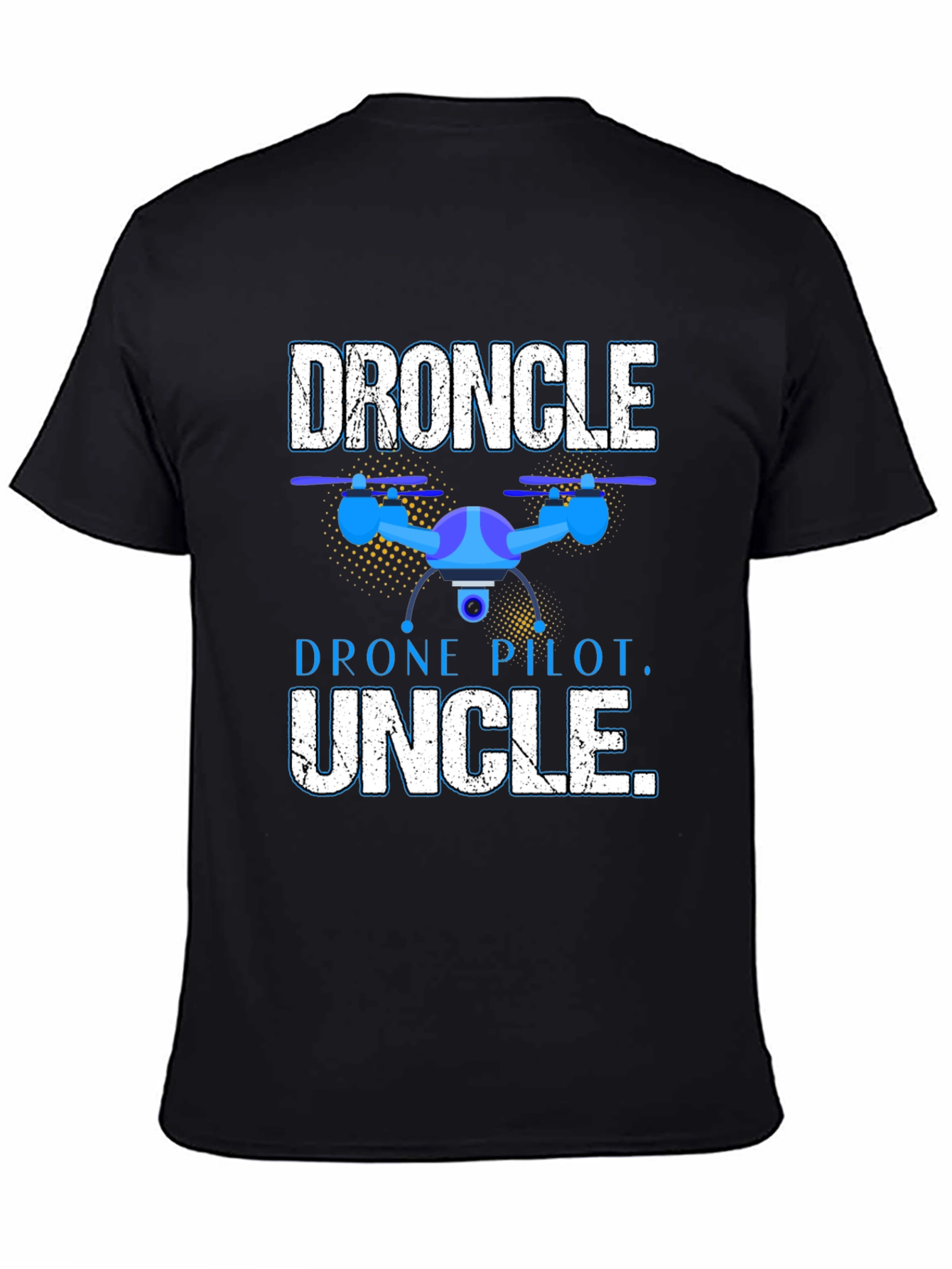Droncle T-Shirt - Drone Pilot Uncle Gift