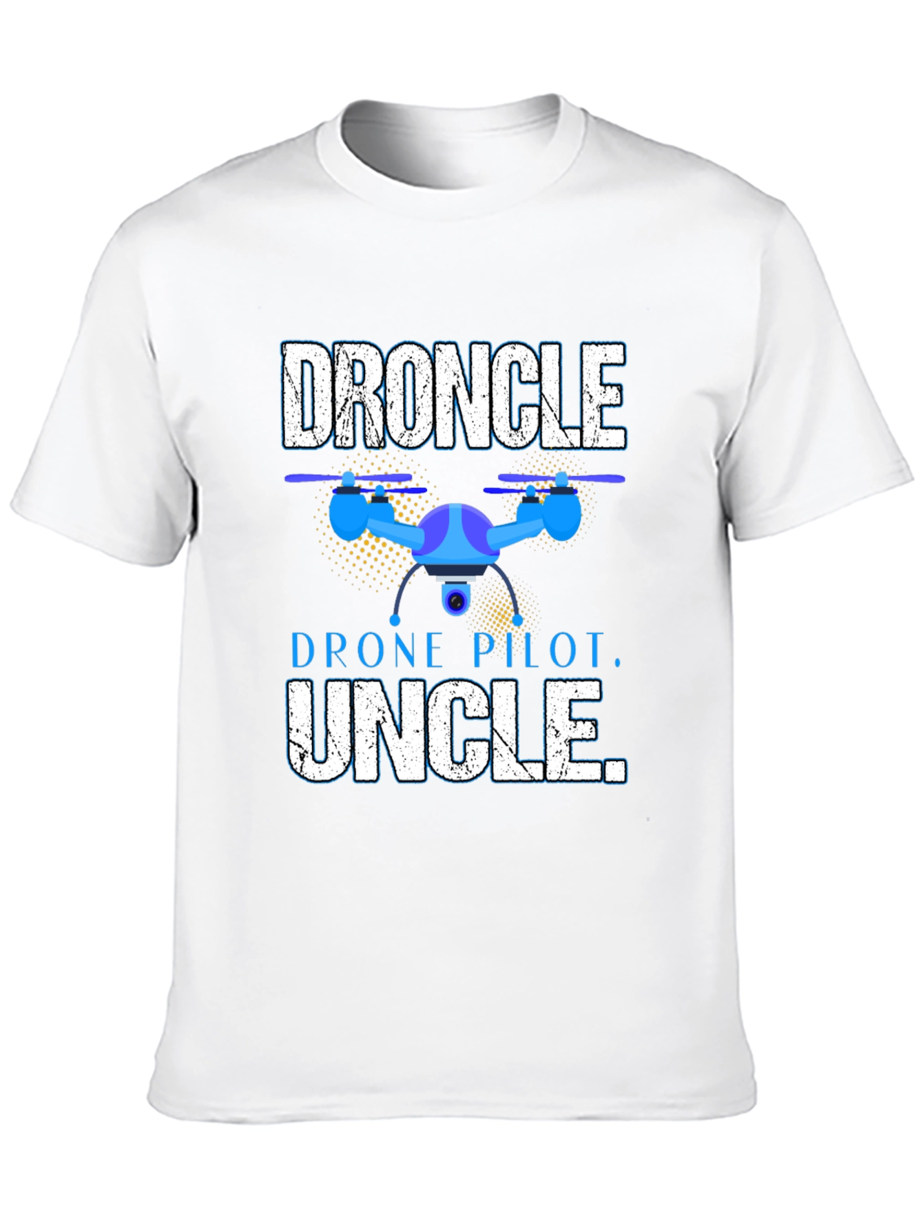 Droncle T-Shirt - Drone Pilot Uncle Gift