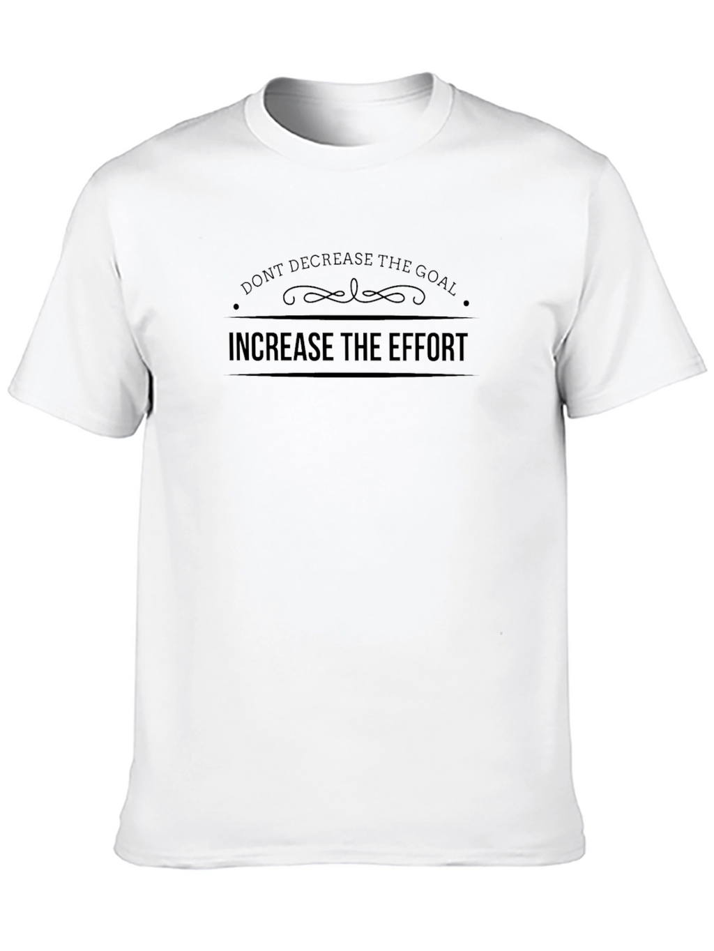Increase Effort T-Shirt - Motivational Black Tee