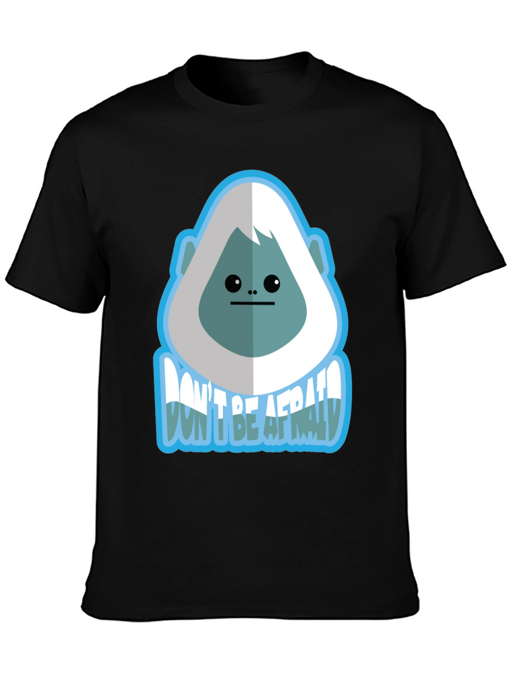 Dont Be Afraid Bigfoot Graphic Tee