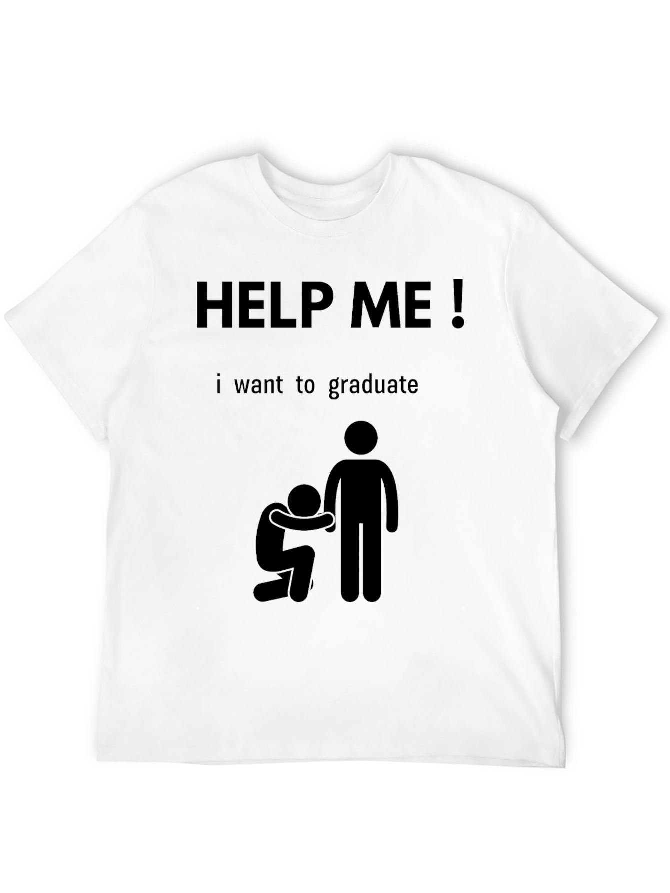 Help Me Graduate Funny T-Shirt
