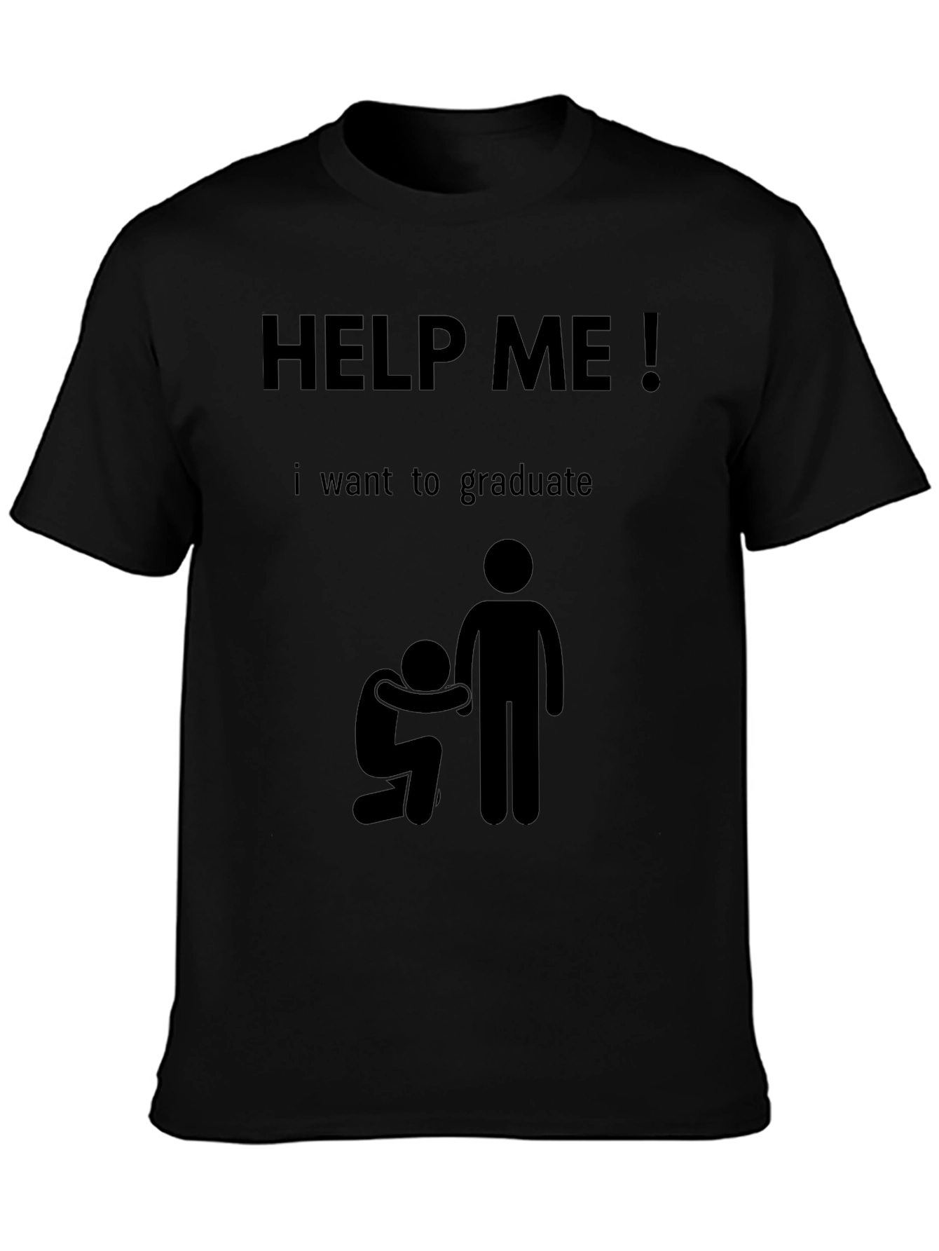 Help Me Graduate Funny T-Shirt