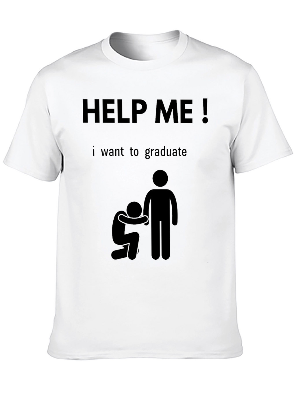 Help Me Graduate Funny T-Shirt
