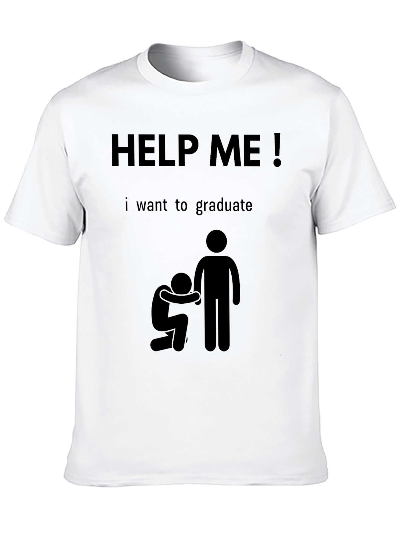 Help Me Graduate Funny T-Shirt