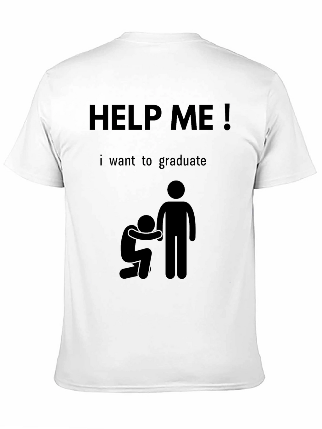 Help Me Graduate Funny T-Shirt