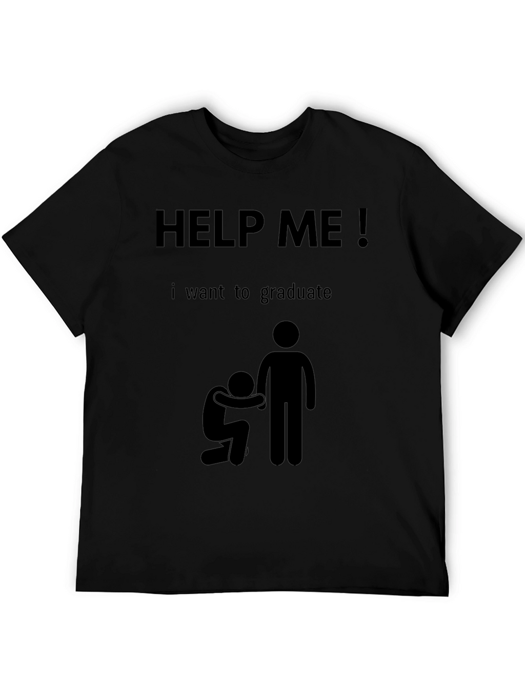 Help Me Graduate Funny T-Shirt