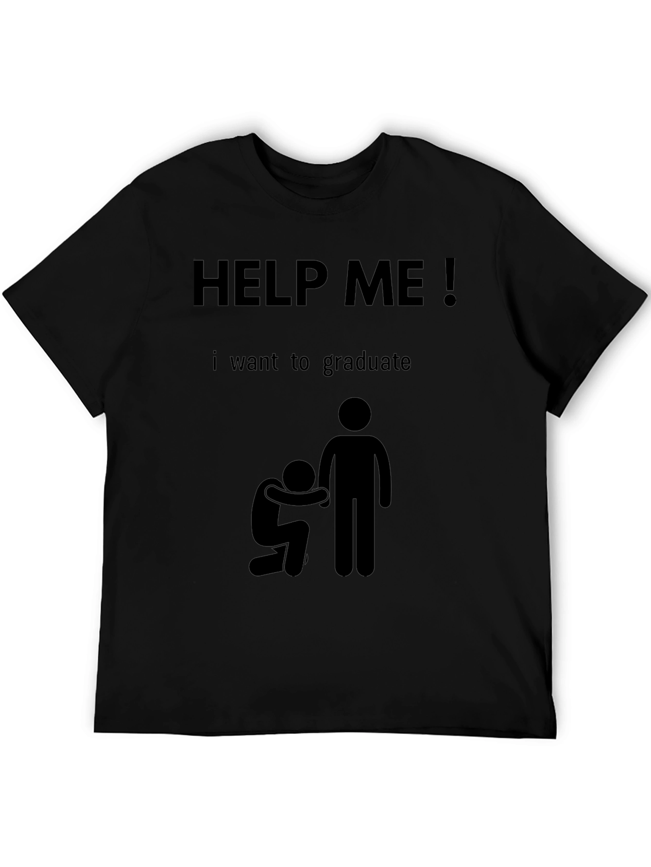 Help Me Graduate Funny T-Shirt