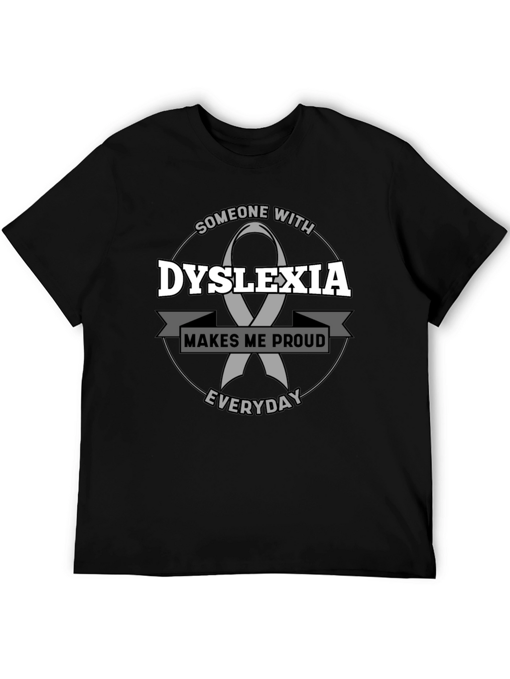 Dyslexia Awareness T-Shirt - Makes Me Proud