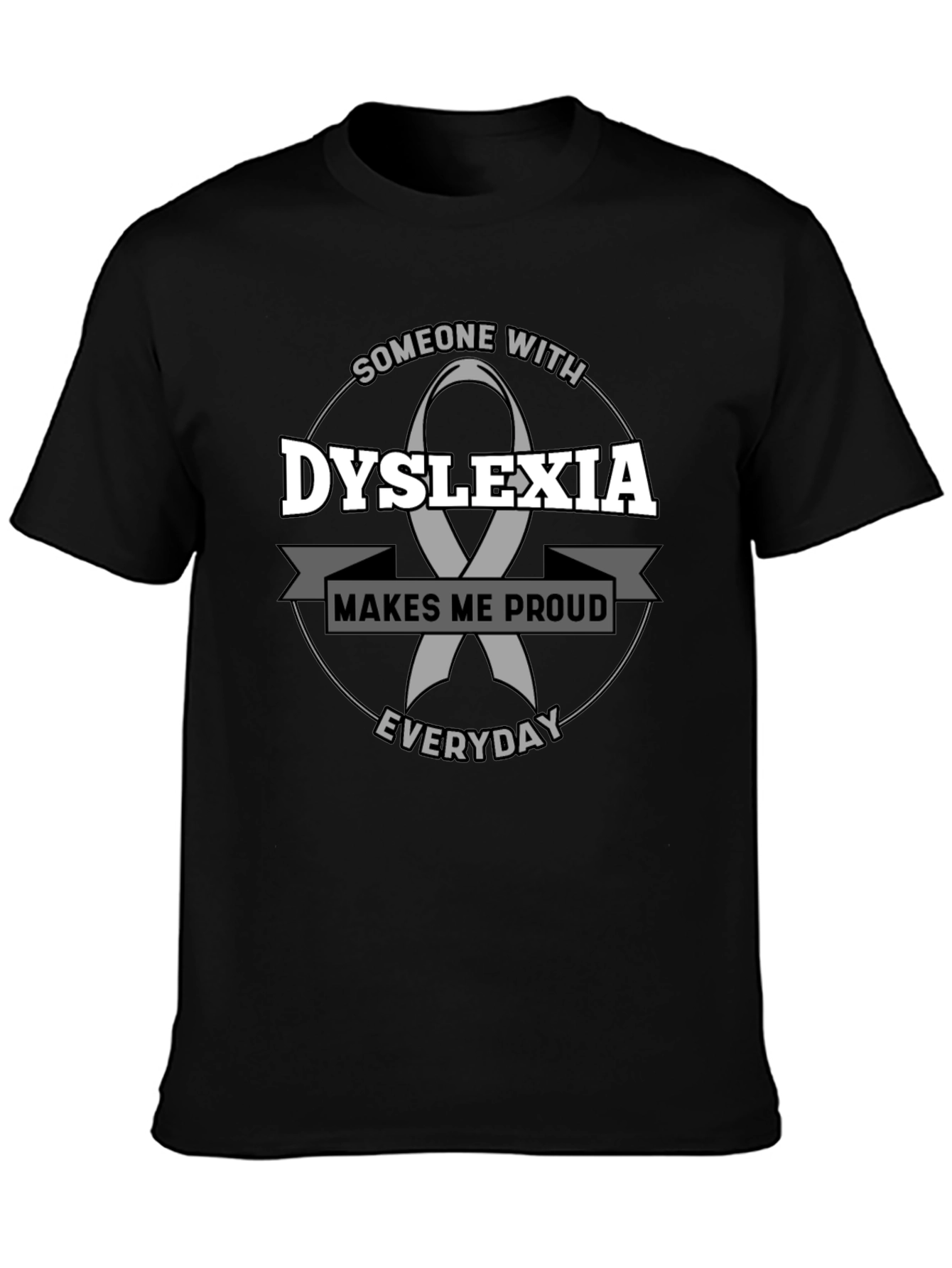 Dyslexia Awareness T-Shirt - Makes Me Proud