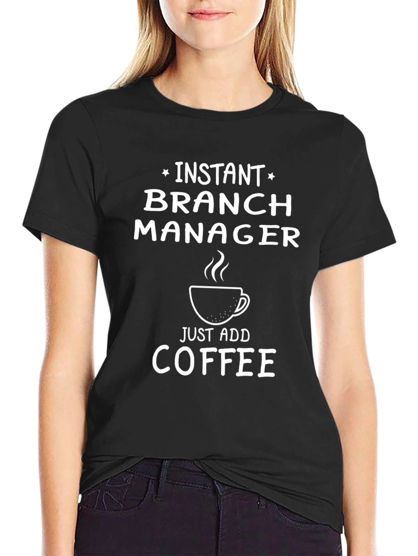 Instant Branch Manager Funny Coffee T-Shirt