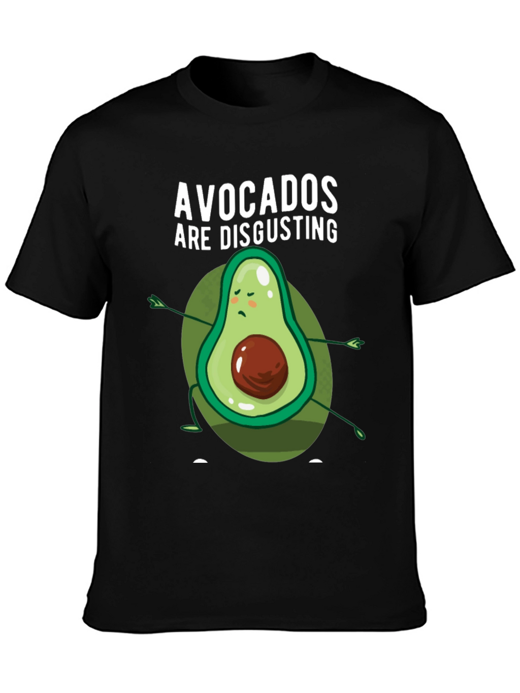 Funny Avocado Hater T-Shirt - Avocados Are Disgusting