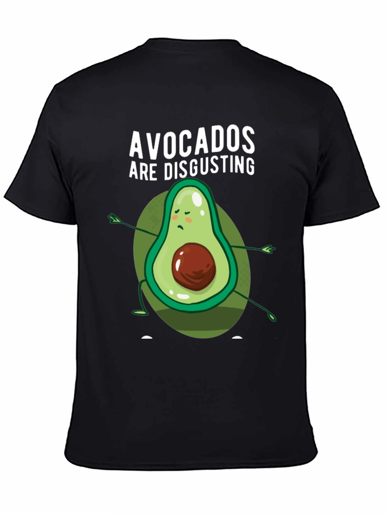 Funny Avocado Hater T-Shirt - Avocados Are Disgusting