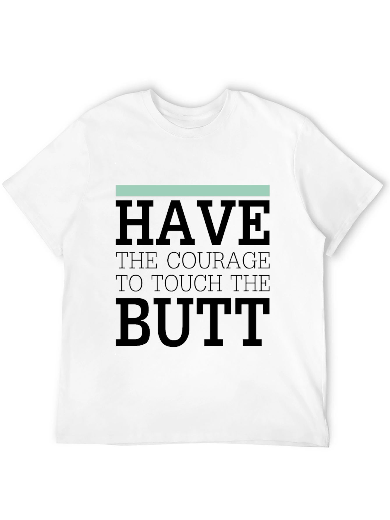 Courage to Touch the Butt Graphic Tee - Black