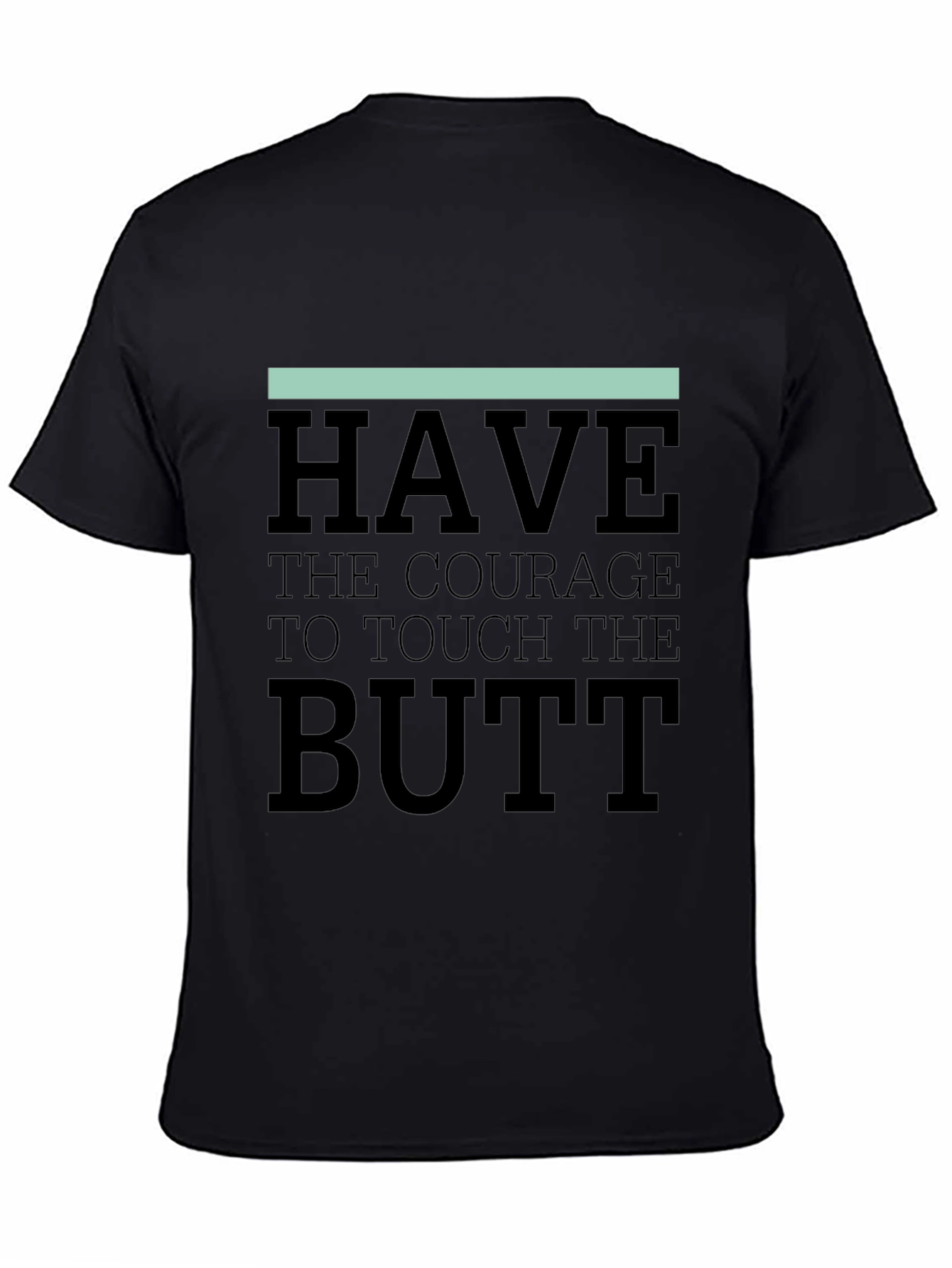 Courage to Touch the Butt Graphic Tee - Black