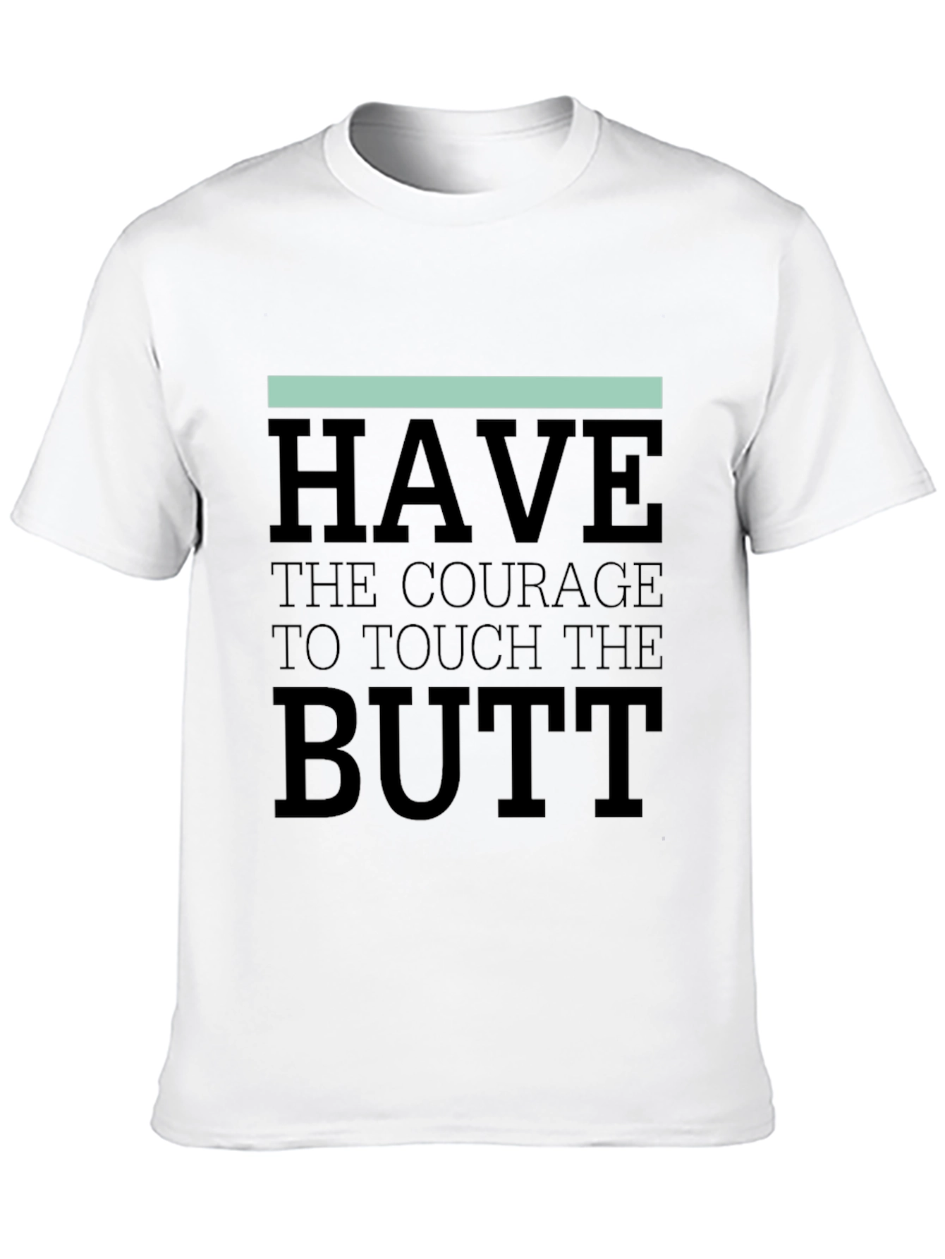 Courage to Touch the Butt Graphic Tee - Black