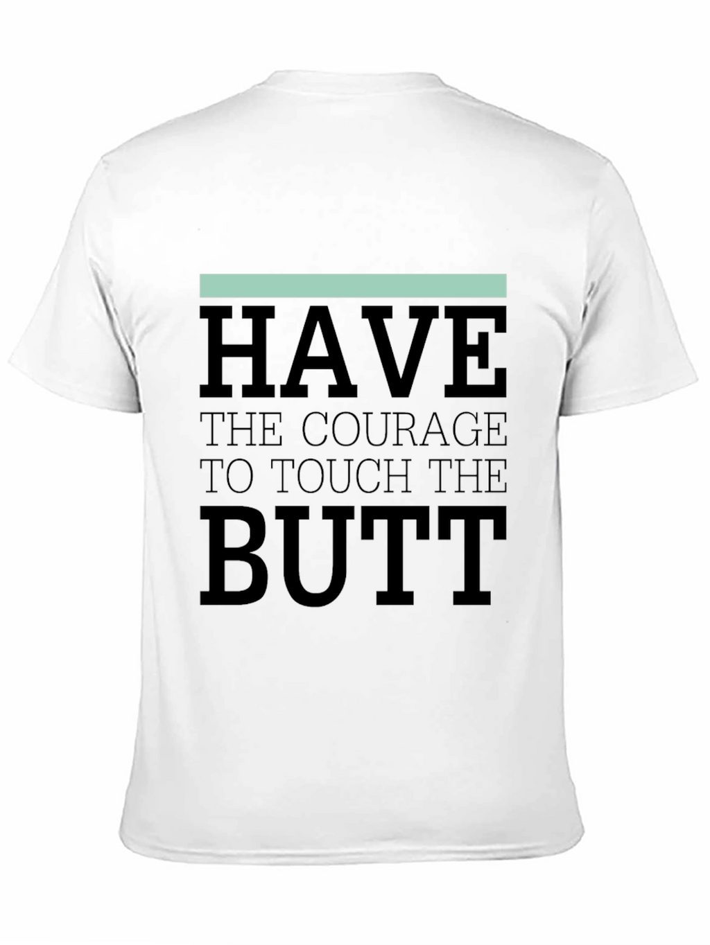 Courage to Touch the Butt Graphic Tee - Black