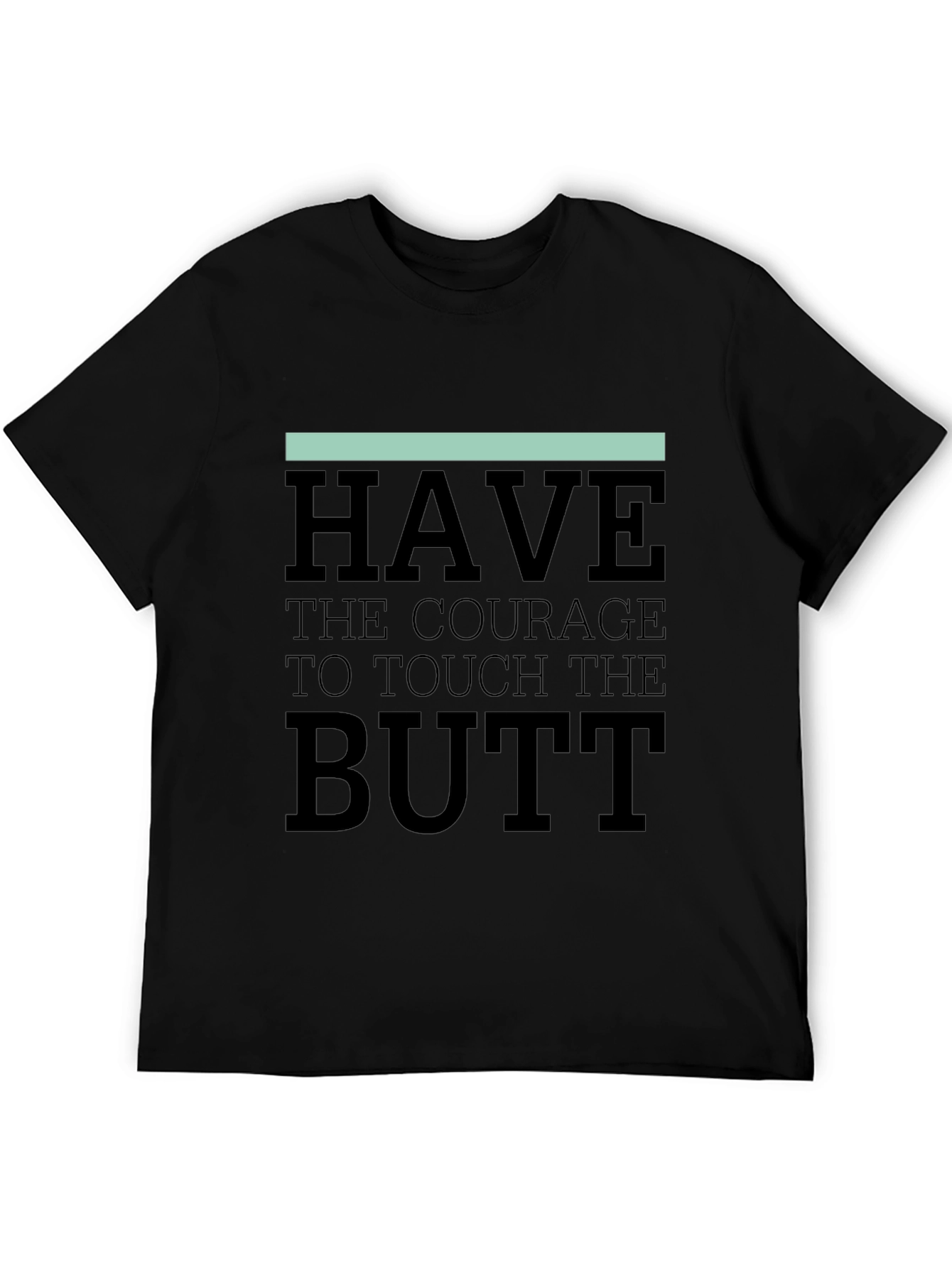 Courage to Touch the Butt Graphic Tee - Black